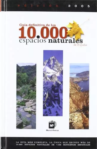 Portada del Libro Guia Definitiva De Los 10000 Espacios Naturales De España 2005 de Vv.Aa. - 9788484762171