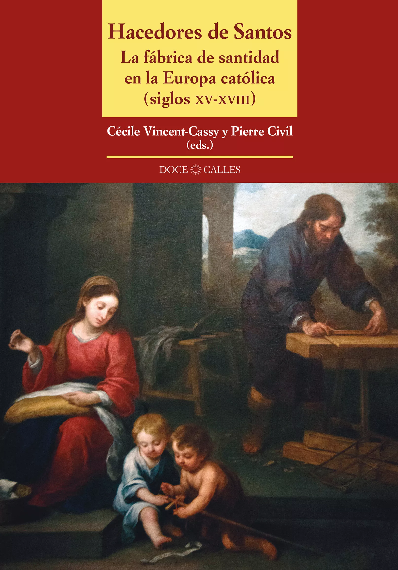 Portada Del Libro Hacedores De Santos: La Fabrica De Santidad En La Europa Catolica (Sig De Vv.aa. - 9788497442534