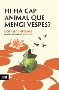 Portada del Libro Hi Ha Cap Animal Que Mengi Vespes? I 101 Preguntes Mes De La Pres Tigi de Vv.Aa. - 9788496201347
