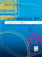 Portada del Libro Informatica Xp (1º Bachillerato. Humanidades) de Vv.Aa. - 9788421831205