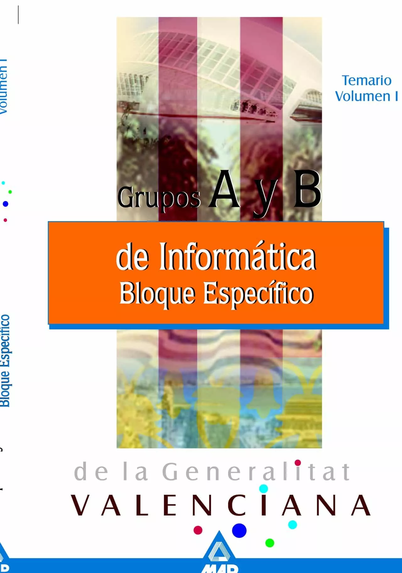 Portada del Libro Informaticos De La Generalitat Valenciana Grupo A Y B: Bloque Esp Ecif de Vv.Aa. - 9788466544634