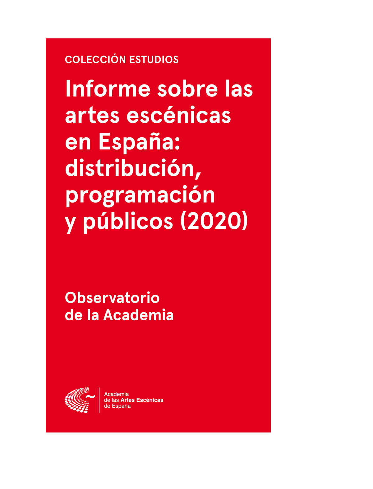 Portada del Libro Informe 2020 Sobre Las Artes Escenicas En España de Vv.Aa. - 9788494905988
