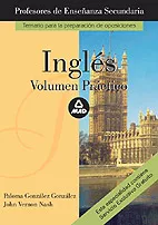 Portada del Libro Ingles: Volumen Practica (Cuerpo De Profesores De Enseñanza Secun Dari de Vv.Aa. - 9788466549714