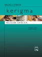 Portada del Libro Kerigma: Religion (1º Bachillerato) de Vv.Aa. - 9788421832028