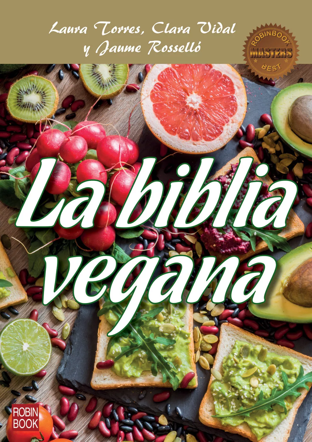 Portada del Libro La Biblia Vegana: Una Dieta Sana Y Equilibrada Sin Alimentos De Origen de Vv.Aa. - 9788499175706