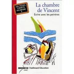 Portada del Libro La Chambre De Vincent: Ecrire Avec Les Peintres (Niveau 3) de Vv.Aa. - 9782070317721