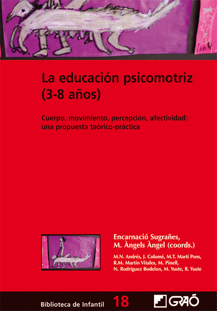 Portada del Libro La Educacion Psicomotriz (3-8 Años). Cuerpo Movimiento Percepc Ion Afe de Vv.Aa. - 9788478274840