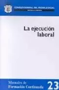 Portada del Libro La Ejecucion Laboral (Manuales De Formacion Continuada Nº 23) de Vv.Aa. - 9788496518087
