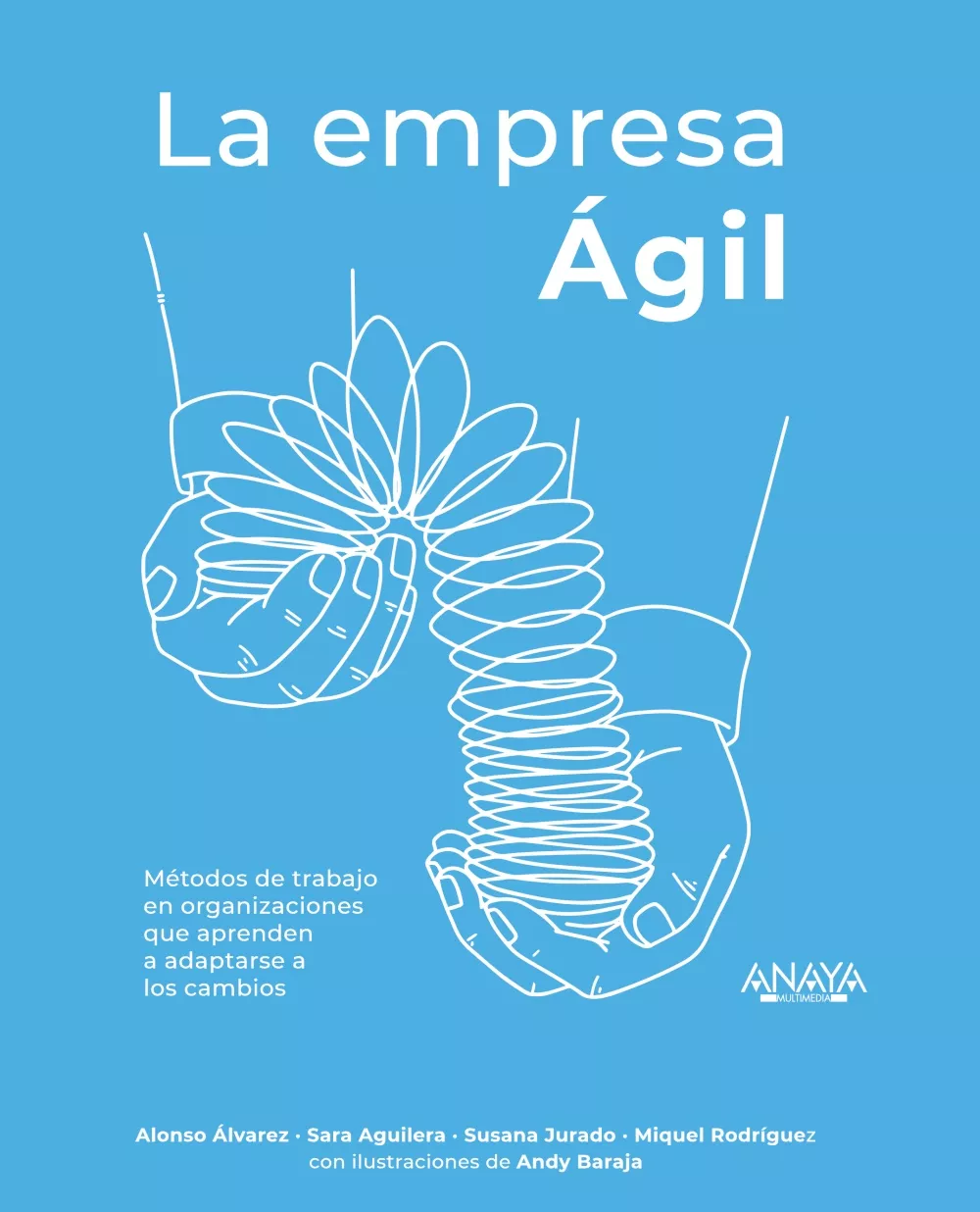 Portada del Libro La Empresa Agil: Metodos De Trabajo En Organizaciones Que Aprenden A A de Vv.Aa. - 9788441541917