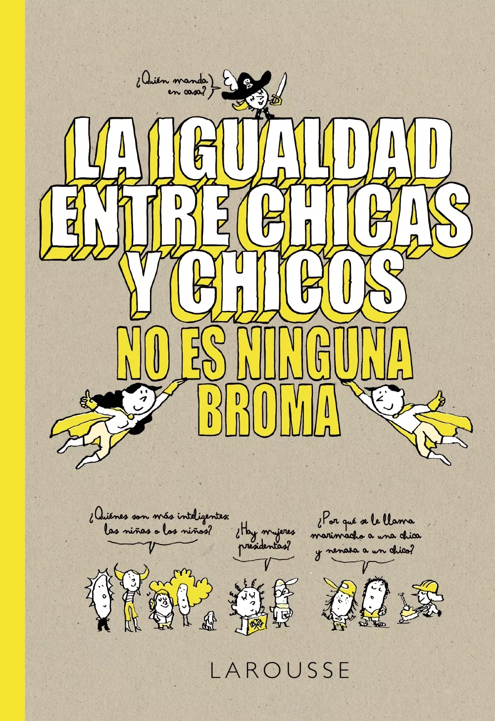 Portada del Libro La Igualdad Entre Chicas Y Chicos No Es Ninguna Broma de Vv.Aa. - 9788418100079