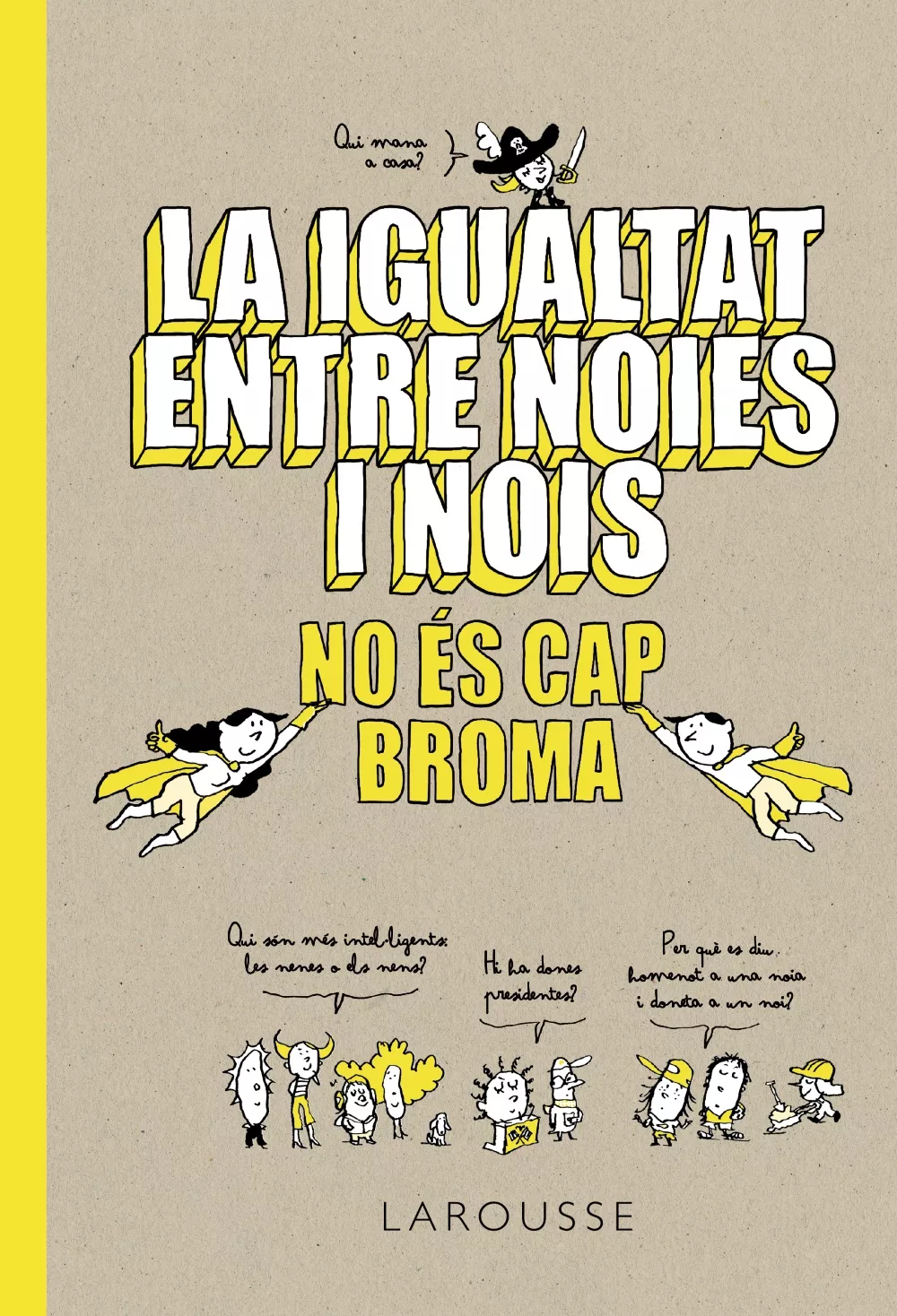 Portada del Libro La Igualtat Entre Noies I Nois No Es Cap Broma de Vv.Aa. - 9788418100086