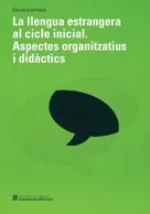 Portada del Libro La Llengua Estrangera Al Cicle Inicial: Aspectes Organizatius I D Idac de Vv.Aa. - 9788439366256