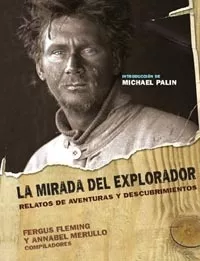 Portada del Libro La Mirada Del Explorador: Relatos De Aventuras Y Descubrimientos de Vv.Aa. - 9788449319211
