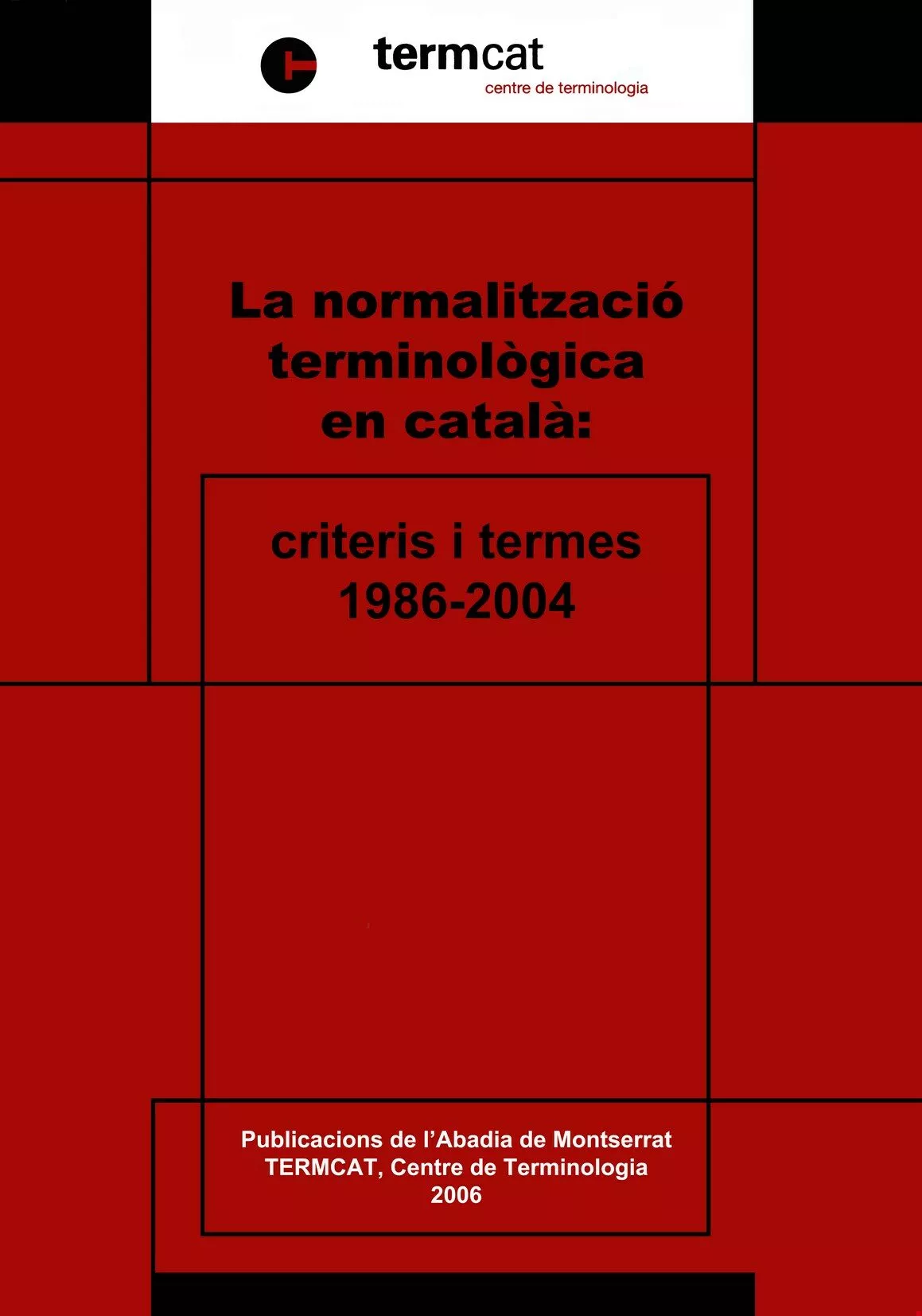 Portada del Libro La Normalitzacio Terminologica En Catala: Criteris I Termes (1986 2004 de Vv.Aa. - 9788484157786