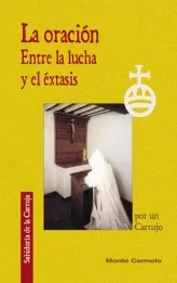 Portada del Libro La Oracion: Entre La Lucha Y El Extasis de Vv.Aa. - 9788472399648