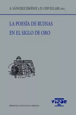 Portada del Libro La Poesía De Ruinas En El Siglo De Oro de Vv.Aa. - 9788498955262