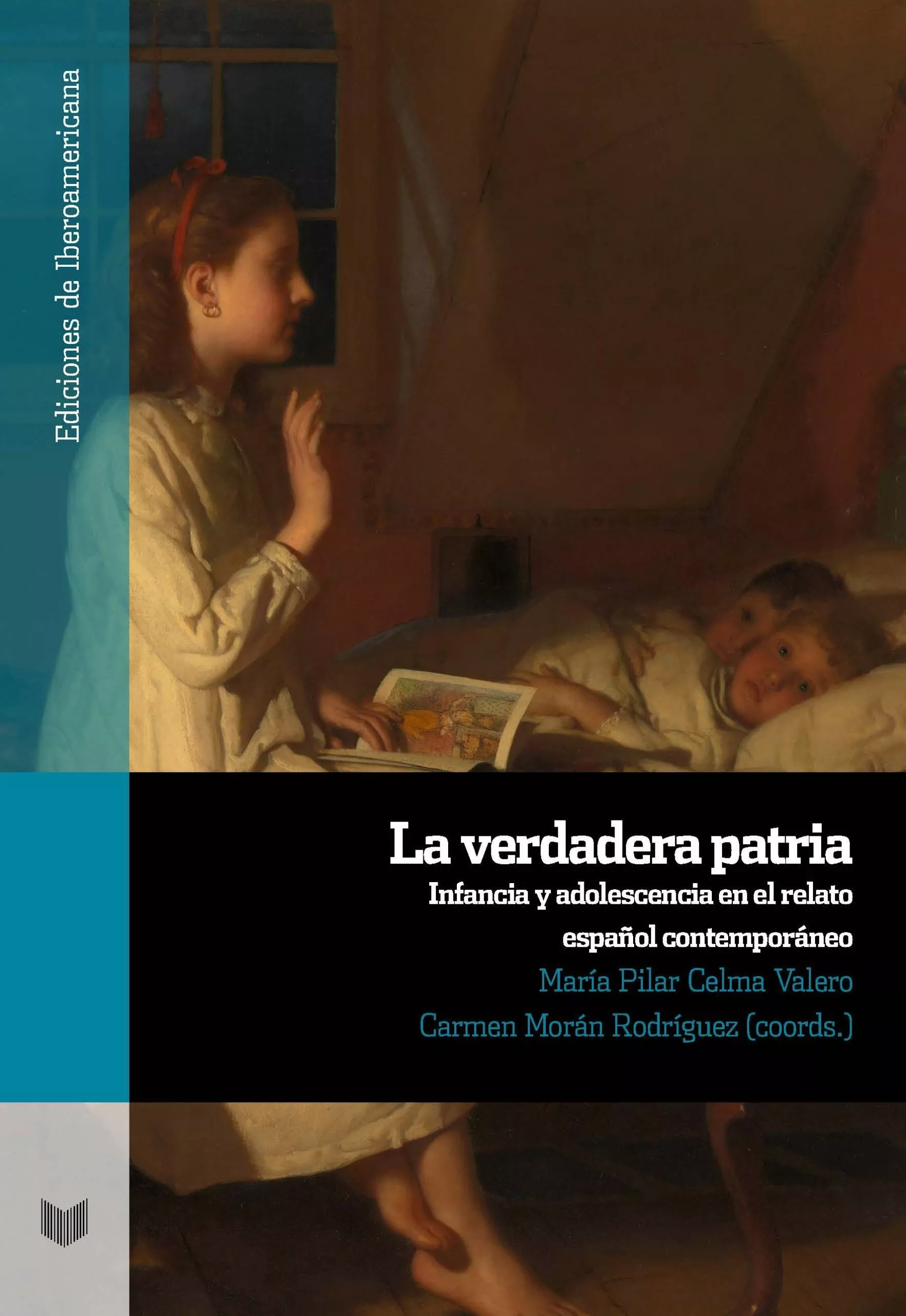Portada del Libro La Verdadera Patria: Infancia Y Adolescencia En El Relato Español Cont de Vv.Aa. - 9788491920755