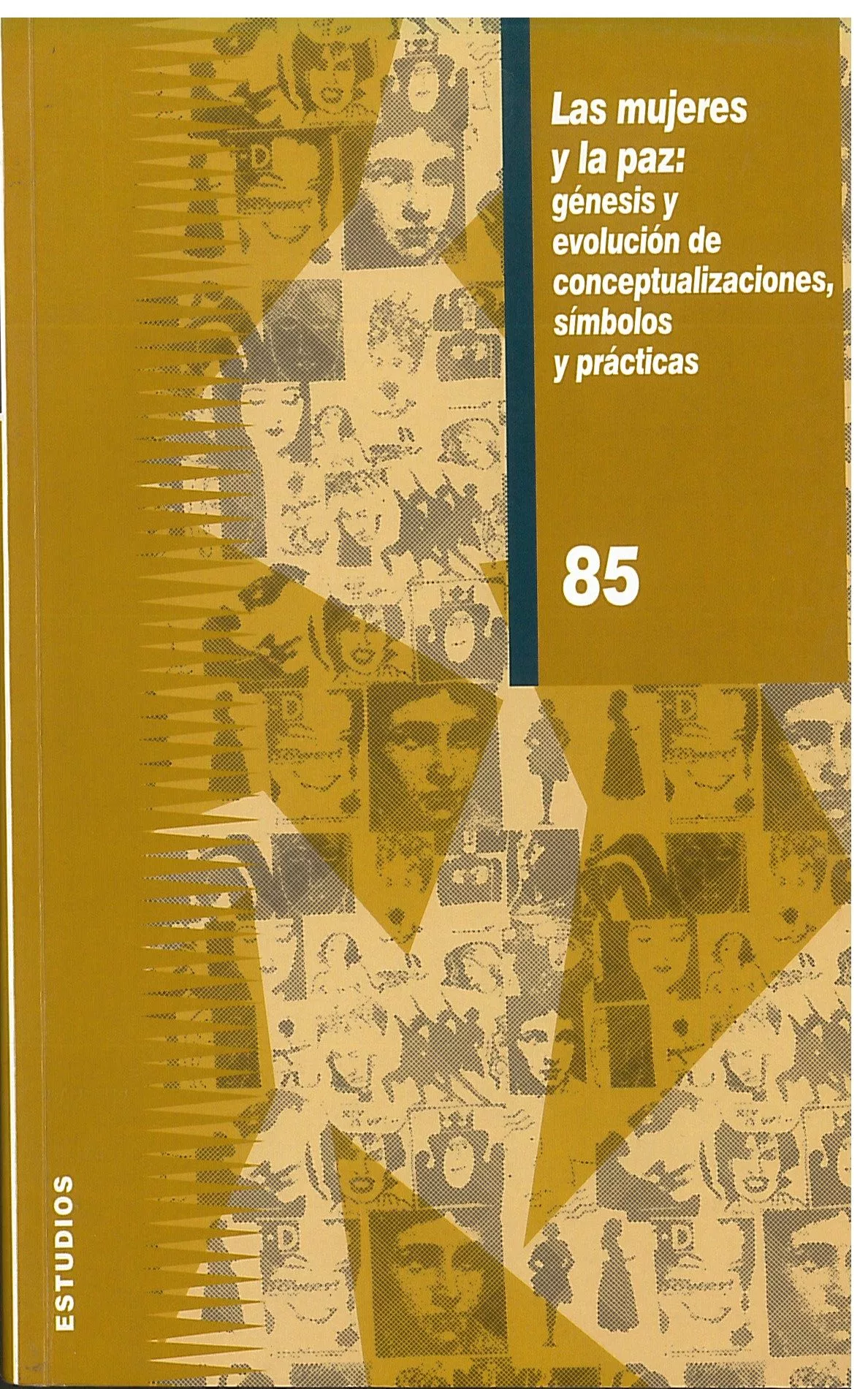 Portada del Libro Las Mujeres Y La Paz: Genesis Y Evolucion De Conceptualizaciones Simbo de Vv.Aa. - 9788477999881