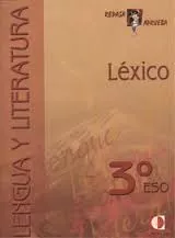 Portada del Libro Lengua Y Literatura: Lexico (3º Eso) (Repasa Y Aprueba) de Vv.Aa. - 9788496547285