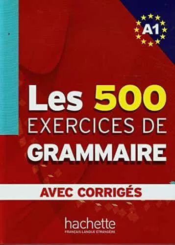 Portada del Libro Les 500 Exercices De Grammaire. A1. Avec Corriges de Vv.Aa. - 9782011554321