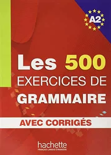 Portada del Libro Les 500 Exercices De Grammaire. A2. Avec Corriges de Vv.Aa. - 9782011554352