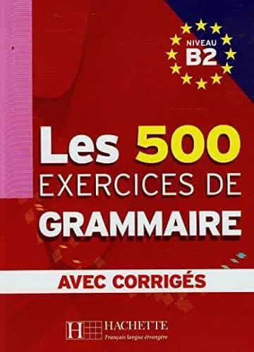 Portada del Libro Les 500 Exercices De Grammaire. B2. Avec Corriges de Vv.Aa. - 9782011554383