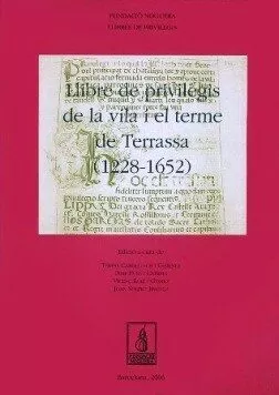 Portada del Libro Llibre De Privilegis De La Vila I El Terme De Terrassa (1221-1652 ) de Vv.Aa. - 9788497793612