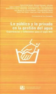 Portada del Libro Lo Publico Y Lo Privado En La Gestion Del Agua: Experiencias Y Re Flex de Vv.Aa. - 9788496327146