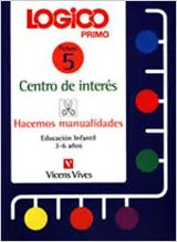 Portada del Libro Logico Primo: Centro De Interes (Hacemos Manualidades) (Educacion Infa de Vv.Aa. - 9788431643034