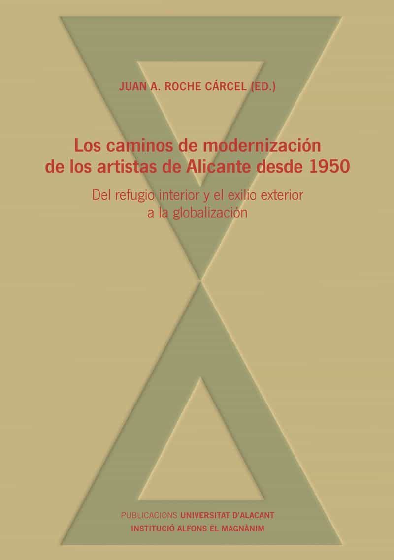 Portada del Libro Los Caminos De Modernización De Los Artistas De Alicante Desde 1950 de Vv.Aa. - 9788497177009