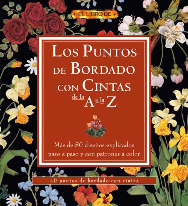 Portada del Libro Los Puntos De Bordado Con Cintas De La A A La Z de Vv.Aa. - 9788496777439