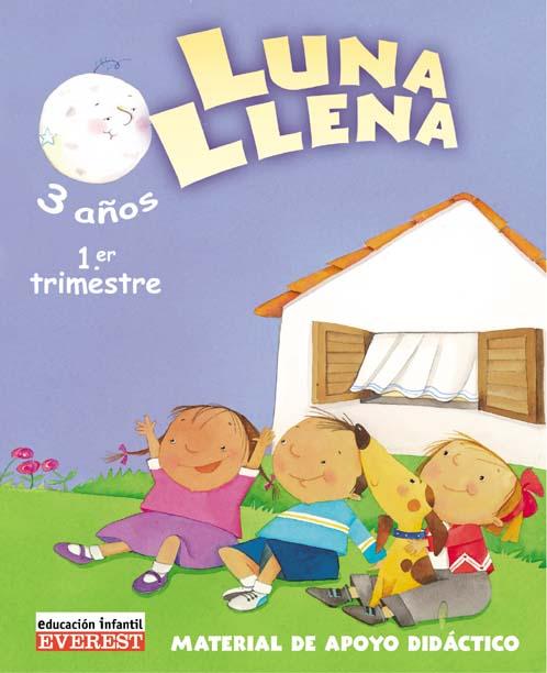 Portada del Libro Luna Llena Everest 3 Años -Material De Apoyo Didactico 2º Ciclo de Vv.Aa. - 9788424189143