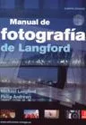 Portada del Libro Manual De Fotografia De Langford de Vv.Aa. - 9788428212427