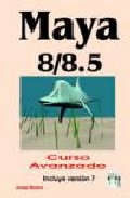 Portada del Libro Maya ( 8/8.5 ) Curso Avanzado de Vv.Aa. - 9788496097988