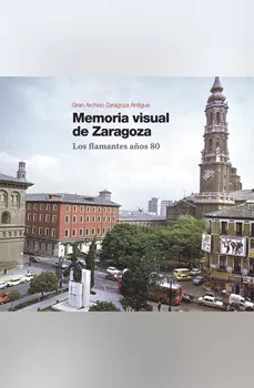 Portada del Libro Memoria Visual Zaragoza Años 80 de Vv.Aa. - 9788495490414