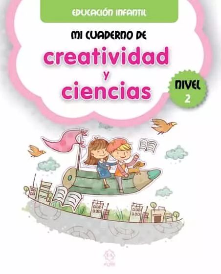 Portada del Libro Mi Cuaderno De Creatividad Y Ciencias Nivel 2 - Educacion Infantil de Vv.Aa. - 9788497008723