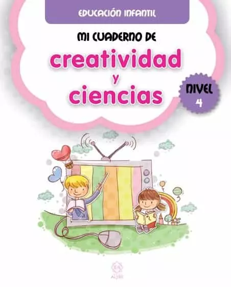 Portada del Libro Mi Cuaderno De Creatividad Y Ciencias Nivel 4 - Educacion Infantil de Vv.Aa. - 9788497008747