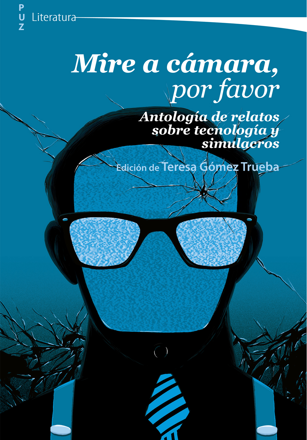 Portada del Libro Mire A Cámara Por Favor. Antología De Relatos Sobre Tecnología Y Simul de Vv.Aa. - 9788413400358