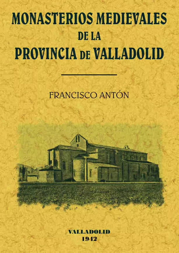 Portada del Libro Monasterios Medievales De Valladolid (Ed. Facsimil) de Vv.Aa. - 9788497612104