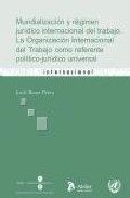 Portada del Libro Mundializacion Y Regimen Juridico Internacional Del Trabajo: La O Rgan de Vv.Aa. - 9788496758100