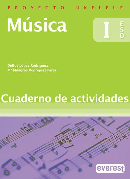 Portada del Libro Musica 1º Eso. Cuaderno De Actividades (Proyecto Ukelele) de Vv.Aa. - 9788424182953