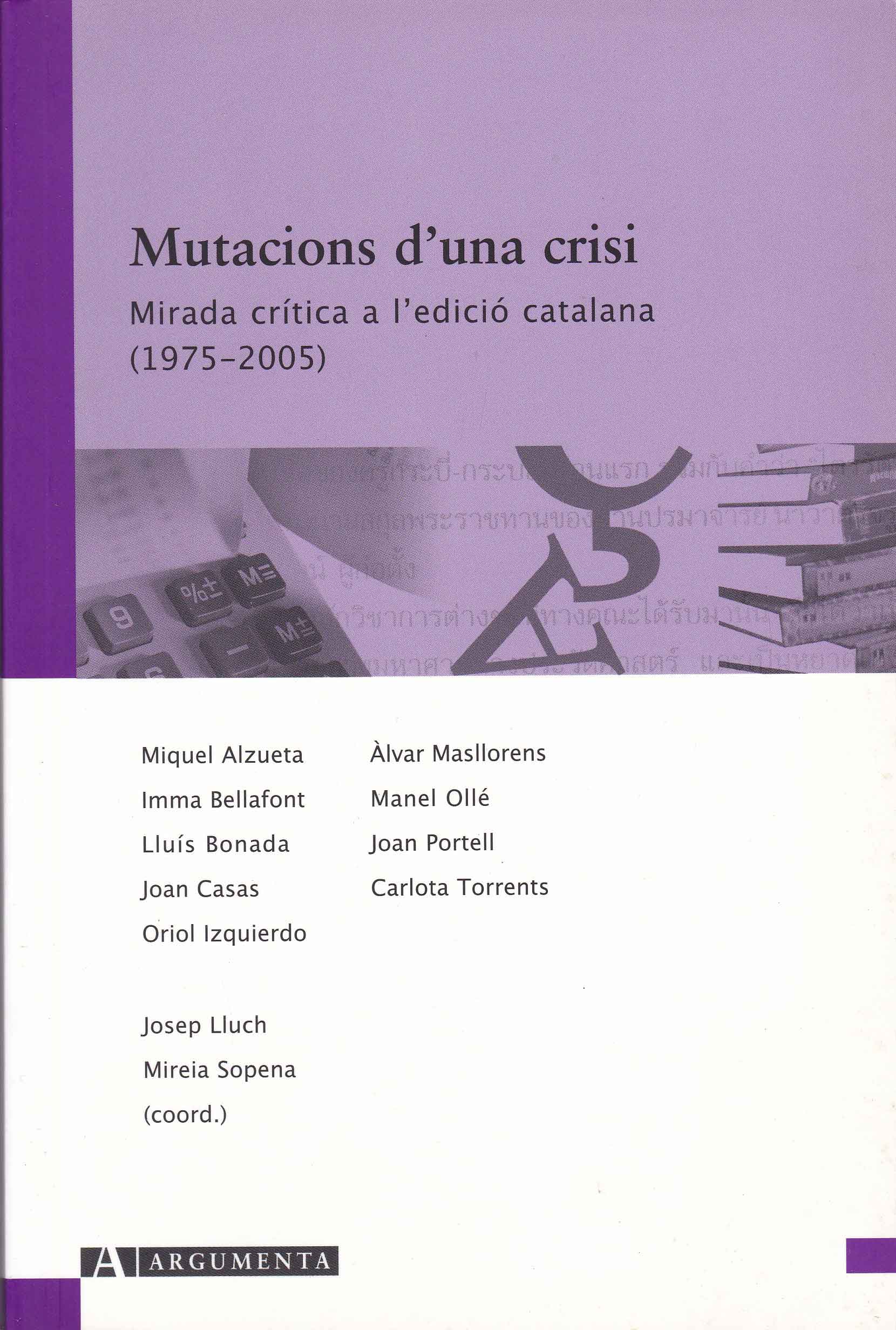 Portada del Libro Mutacions Duna Crisi: Mirada Critica A Ledicio Catalana (1975-2 005) de Vv.Aa. - 9788496349360