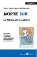 Portada del Libro Norte Sur. La Fabrica De La Pobreza de Vv.Aa. - 9788478843336