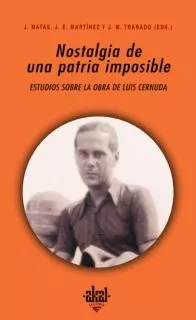 Portada del Libro Nostalgia De Una Patria Imposible: Estudios Sobre La Obra De Luis Cern de Vv.Aa. - 9788446021599