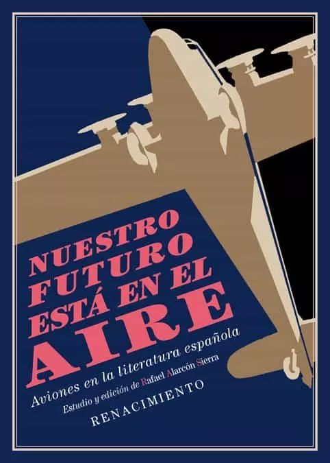 Portada del Libro Nuestro Futuro Está En El Aire. Aviones En La Literatura Español A (1 de Vv.Aa. - 9788417950446