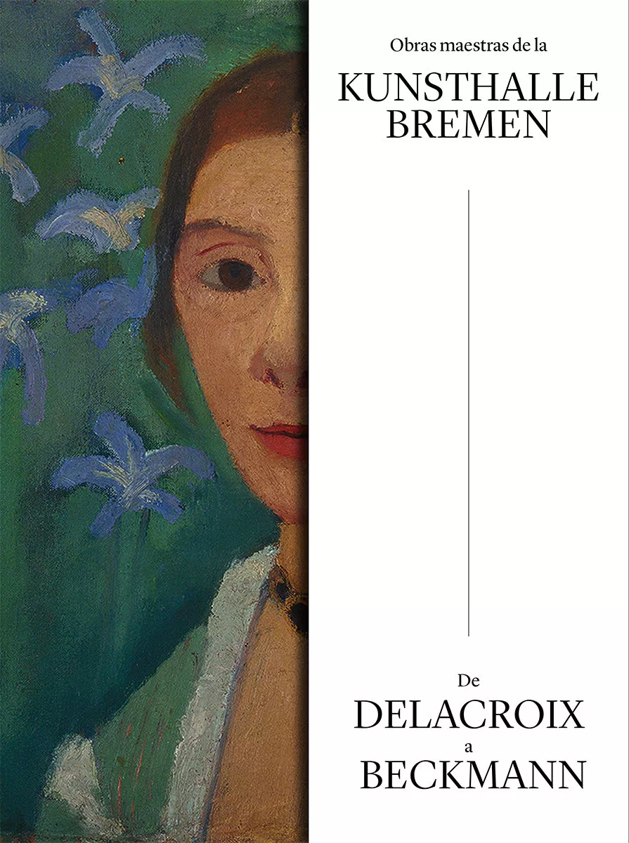 Portada del Libro Obras Maestras De La Kunsthalle Bremen: De Delacroix A Beckmann de Vv.Aa. - 9788417769246