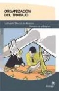 Portada del Libro Organizacion Del Trabajo: La Gestion Eficaz De Los Recursos Human Os E de Vv.Aa. - 9788497926461