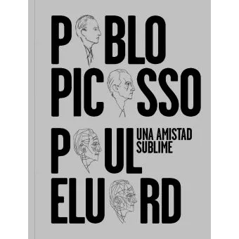Portada del Libro Pablo Picasso Paul Eluard: Una Amistad Sublime de Vv.Aa. - 9788412046250