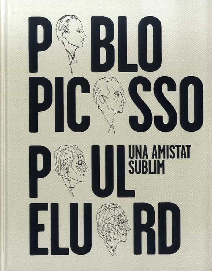 Portada del Libro Pablo Picasso Paul Eluard. Una Amistat Sublim de Vv.Aa. - 9788412046267