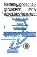 Portada del Libro Pasado Presente Y Futuro De Los Derechos Humanos de Vv.Aa. - 9789706443434